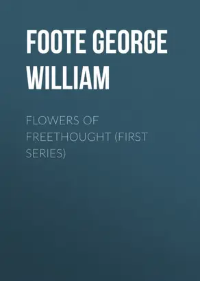 Flowers of Freethought (First Series)