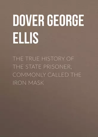 The True History of the State Prisoner, commonly called the Iron Mask