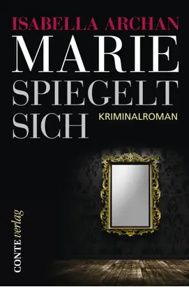 Marie spiegelt sich