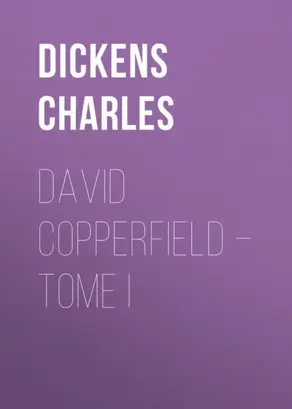 David Copperfield – Tome I