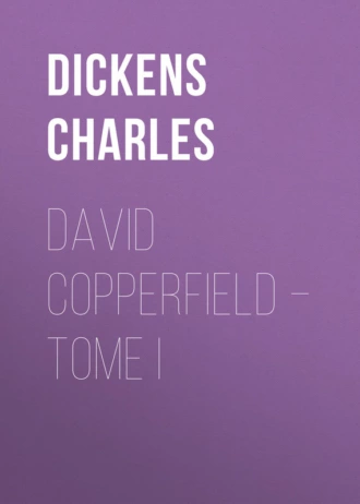David Copperfield – Tome I