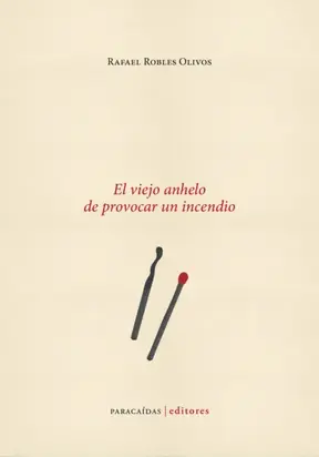 El viejo anhelo de provocar un incendio