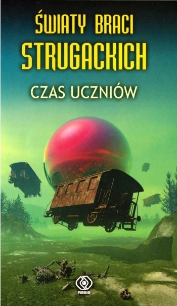 Światy braci Strugackich - Czas uczniów
