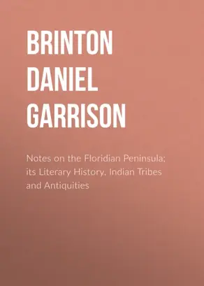Notes on the Floridian Peninsula; its Literary History, Indian Tribes and Antiquities