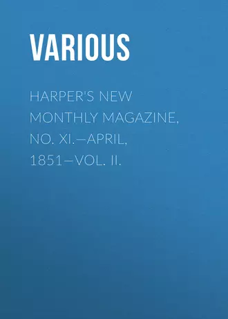 Harper's New Monthly Magazine, No. XI.—April, 1851—Vol. II.