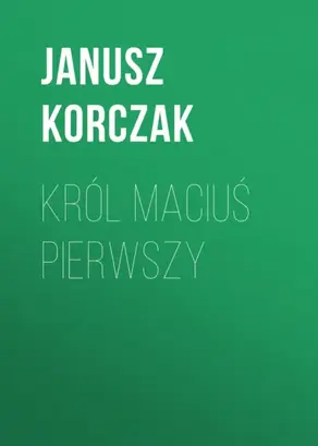 Król Maciuś Pierwszy