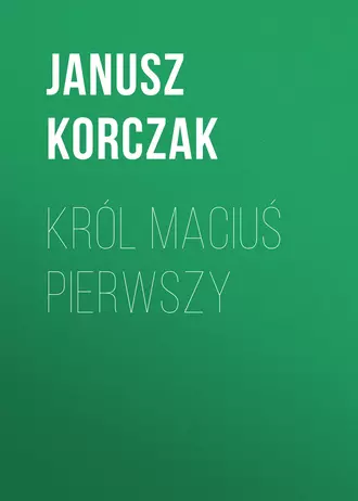 Król Maciuś Pierwszy
