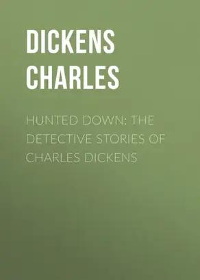 Hunted Down: The Detective Stories of Charles Dickens