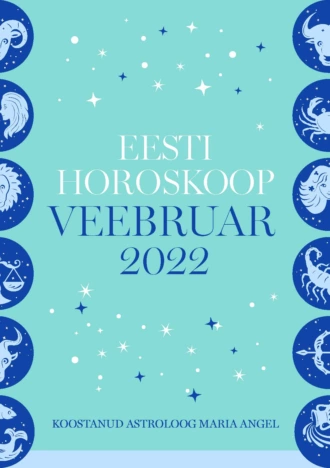 Eesti kuuhoroskoop. Veebruar 2022