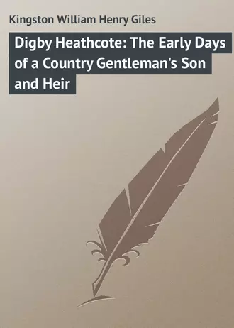 Digby Heathcote: The Early Days of a Country Gentleman's Son and Heir