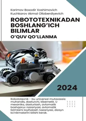 Robototexnikadan boshlang’ich bilimlar. O’quv qo’llanma