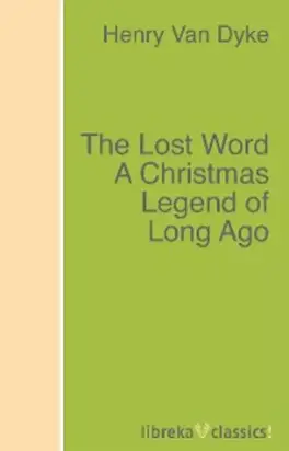 The Lost Word A Christmas Legend of Long Ago