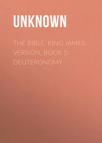 The Bible, King James version, Book 5: Deuteronomy