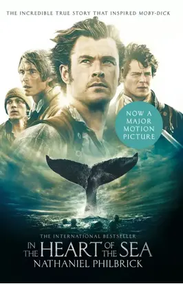 In the Heart of the Sea: The Epic True Story that Inspired ‘Moby Dick’