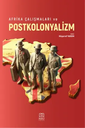 AFRİKA ÇALIŞMALARI VE POSTKOLONYALİZM