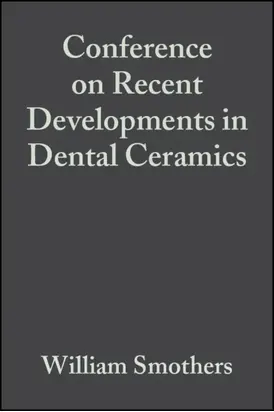 Conference on Recent Developments in Dental Ceramics