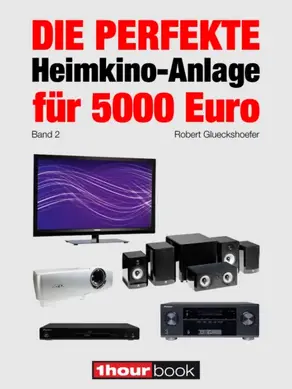 Die perfekte Heimkino-Anlage für 5000 Euro (Band 2)