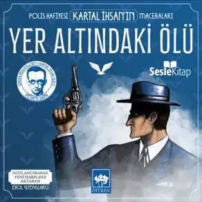 Polis Hafiyesi Kartal İhsan'ın Maceraları 7 – Yer Altındaki Ölü