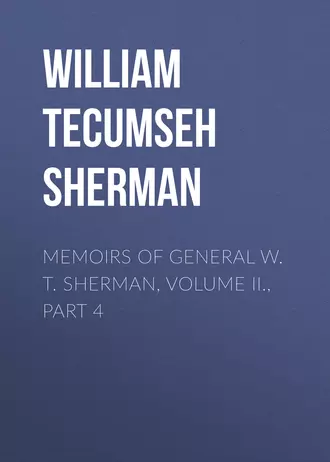 Memoirs of General W. T. Sherman, Volume II., Part 4