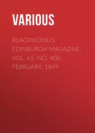 Blackwood's Edinburgh Magazine, Vol. 65, No. 400, February, 1849