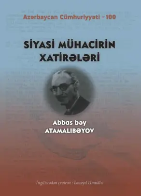 Siyasi mühacirin xatirələri. Abbas bəy Atamalıbəyov