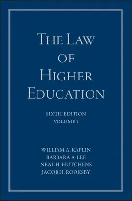 The Law of Higher Education, A Comprehensive Guide to Legal Implications of Administrative Decision Making