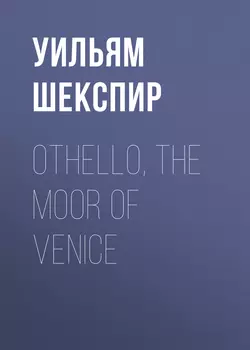 Othello, the Moor of Venice