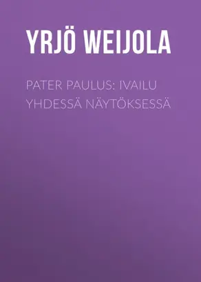 Pater Paulus: Ivailu yhdessä näytöksessä