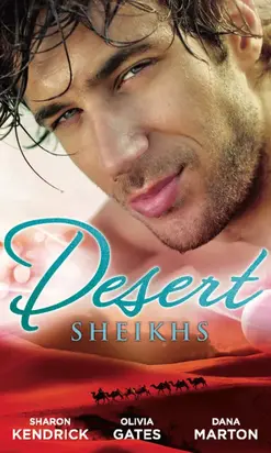 Desert Sheikhs: Monarch of the Sands / To Tame a Sheikh / Sheikh Protector