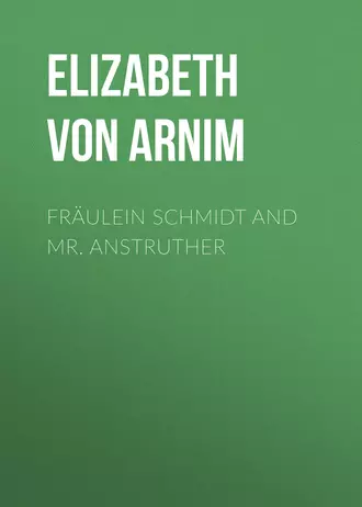 Fräulein Schmidt and Mr. Anstruther