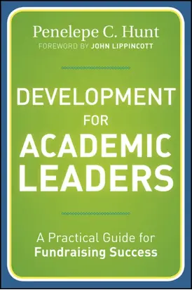 Development for Academic Leaders. A Practical Guide for Fundraising Success
