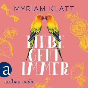 Liebe geht immer (Ungekürzt)