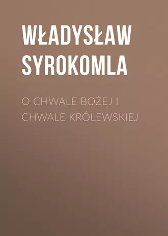 O chwale bożej i chwale królewskiej