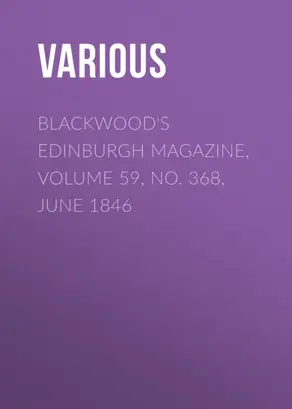 Blackwood's Edinburgh Magazine, Volume 59, No. 368, June 1846
