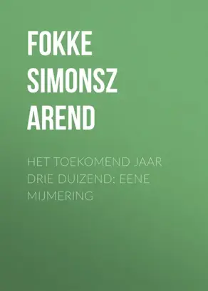 Het toekomend jaar drie duizend: Eene mijmering
