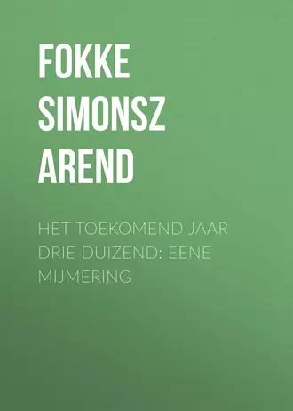 Het toekomend jaar drie duizend: Eene mijmering