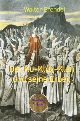 Der Ku-Klux-Klan und seine Erben