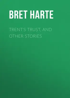Trent's Trust, and Other Stories