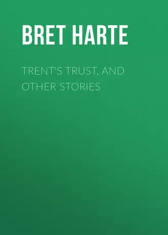 Trent's Trust, and Other Stories