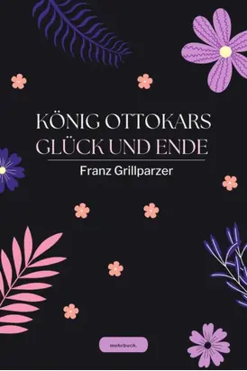 König Ottokars Glück und Ende