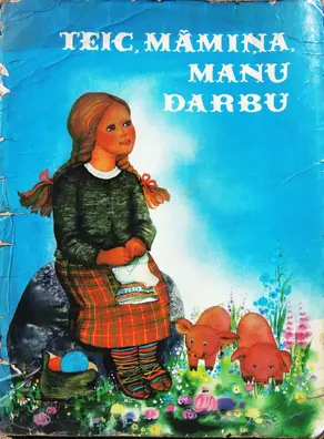 Teic mamina manu darbu(latviesu tautasdziesmas)