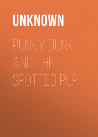 Punky Dunk and the Spotted Pup