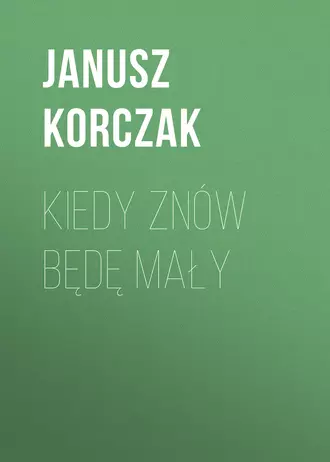 Kiedy znów będę mały
