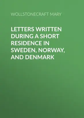 Letters Written During a Short Residence in Sweden, Norway, and Denmark
