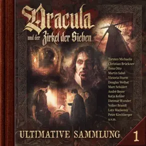 Dracula und der Zirkel der Sieben, Ultimative Sammlung Volume 1 (ungekürzt)