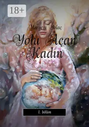 Yolu Açan Kadın. 1. bölüm