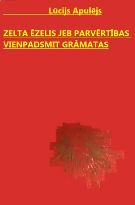 Zelta Ēzelis jeb parvērtības vienpadsmit grāmatās