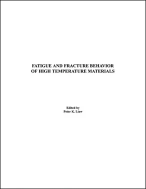 Fatigue and Fracture Behavior of High Temperature Materials
