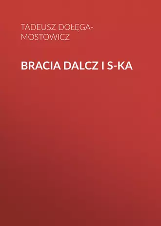 Bracia Dalcz i S-ka
