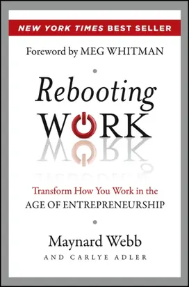 Rebooting Work. Transform How You Work in the Age of Entrepreneurship